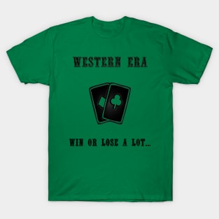 Western Slogan - Win or Lose a Lot T-Shirt